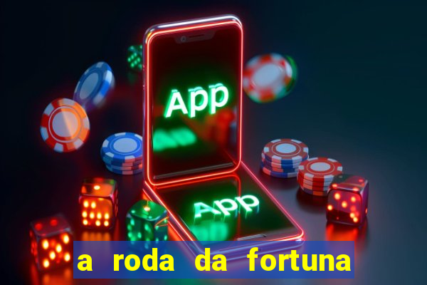 a roda da fortuna o que ele sente por mim